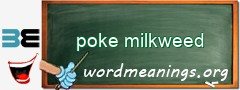 WordMeaning blackboard for poke milkweed